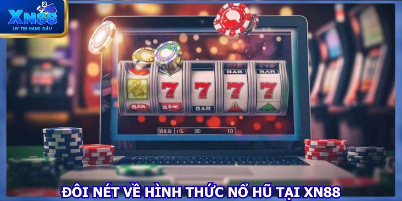 Nổ hũ là dòng game nâng cấp từ máy xèng